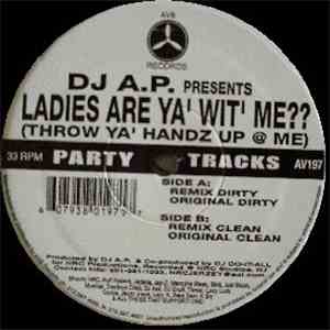 DJ A.P. - Ladies Are Ya' Wit' Me?? (Throw Ya' Handz Up @ Me)