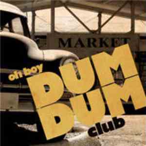 Dum Dum Club - Oh Boy