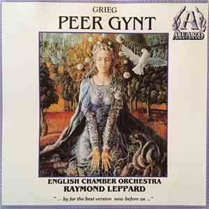 Edvard Grieg, English Chamber Orchestra, Raymond Leppard - Peer Gynt