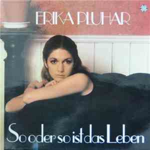 Erika Pluhar - So Oder So Ist Das Leben
