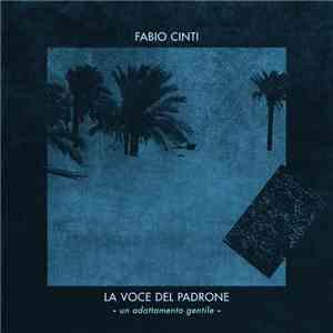 Fabio Cinti - La Voce Del Padrone - Un Adattamento Gentile