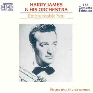 Harry James & His Orchestra - Embraceable You (Recorded "live" In California 1946)