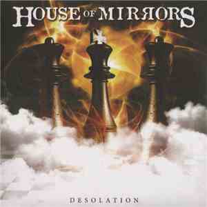 House Of Mirrors - Desolation