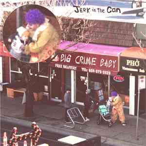 Jerk In The Can - Big Crime Baby