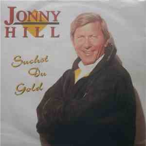 Jonny Hill - Suchst Du Gold