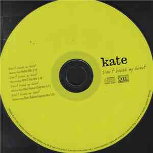 Kate - Don't Break My Heart