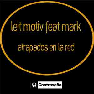Leit-Motiv Feat. Mark  - Atrapados En La Red