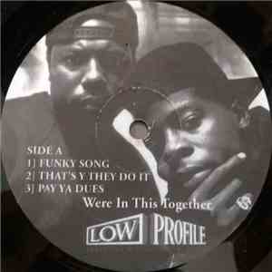 Low Profile - We're In This Together