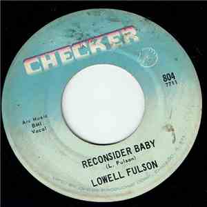 Lowell Fulson - Reconsider Baby / I Believe I'll Give It Up