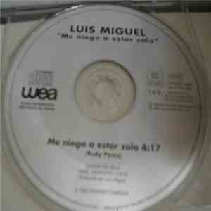 Luis Miguel - Me Niego A Estar Solo