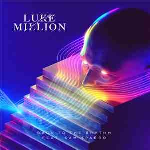 Luke Million Feat. Sam Sparro - Back To The Rhythm