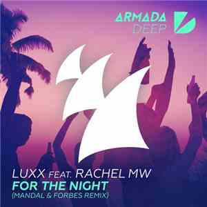 Luxx  Feat. Rachel MW - For The Night (Mandal & Forbes Remix)