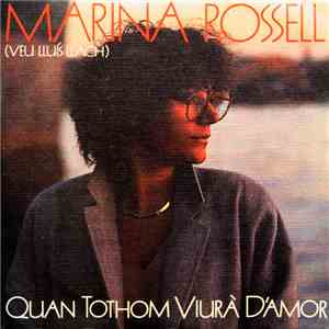 Marina Rossell - Quan Tothom Viurà D'Amor