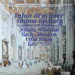 Moscow Radio Large Symphony Orchestra ‧ Gennady Rozhdestvensky / Anton Bruckner ‧ Johann Sebastian Bach - Symphony No. 9 ‧ 13 Choral Preludes