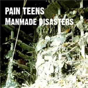 Pain Teens - Manmade Disasters