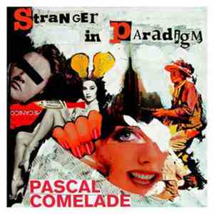 Pascal Comelade - Stranger In Paradigm