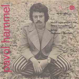 Pavol Hammel - Možno Zajtra Prídem K Vám