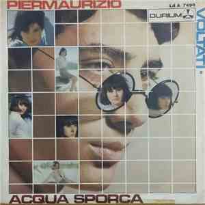Piermaurizio - Acqua Sporca / Voltati