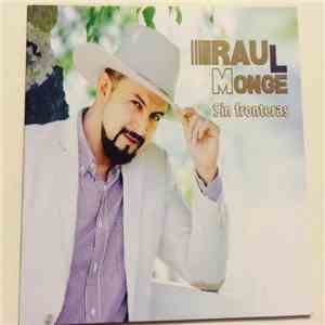 Raul Monge - Sin Fronteras