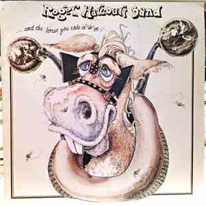 Roger Harcourt Band - ...And The Horse You Rode In On
