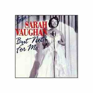 Sarah Vaughan - But Not For Me