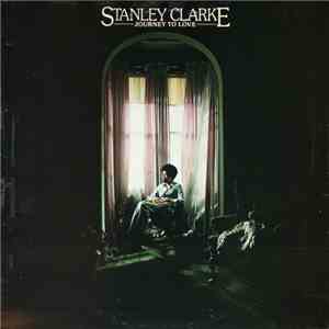 Stanley Clarke - Journey To Love