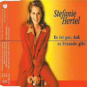 Stefanie Hertel - Es Ist Gut, Daß Es Freunde Gibt