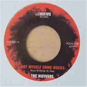 The Hifivers - Got Myself Some Bucks / What You Lookin' At?