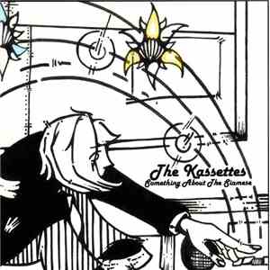 The Kassettes  - Something About The Siamese