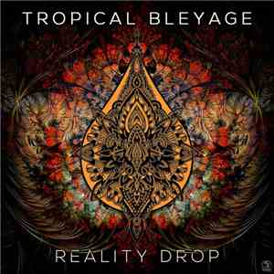 Tropical Bleyage - Reality Drop