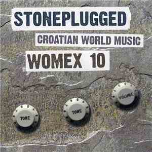 Various - Stoneplugged: Croatian World Music - Womex 10