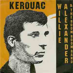 Willie Alexander & The Boom Boom Band - Kerouac