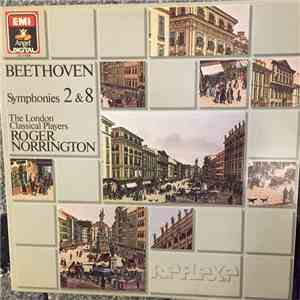 Beethoven, Roger Norrington, London Classical Players - Beethoven - Symphonies 2 & 8