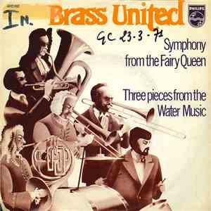 Brass United - Symphony From The Fairy Queen / Three Pieces From The Water Music