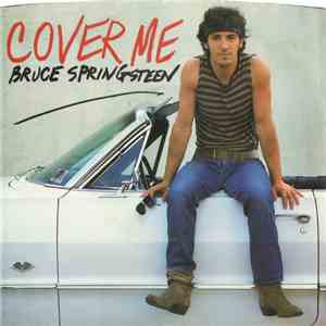 Bruce Springsteen - Cover Me / Jersey Girl