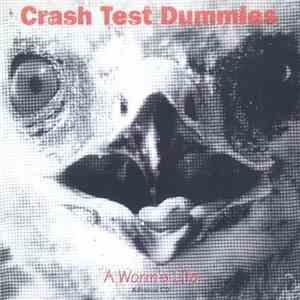 Crash Test Dummies - A Worm's Life - Advance CD