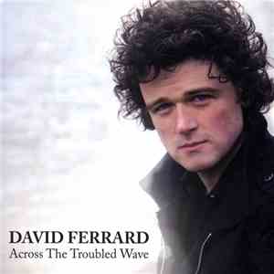 David Ferrard - Across The Troubled Wave