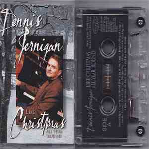 Dennis Jernigan - Like Christmas All Year 'Round