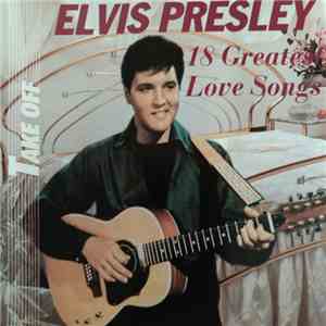 Elvis Presley - 18 Greatest Love Songs