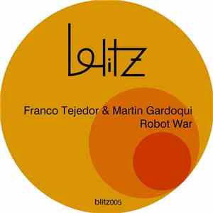 Franco Tejedor & Martin Gardoqui - Robot War