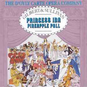 Gilbert & Sullivan - Princess Ida / Pineapple Poll