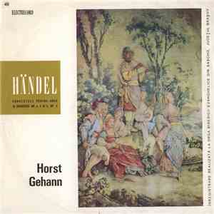 Händel - Horst Gehann - Concertele Pentru Orgă Și Orchestră Nr. 4, 5 Și 6, Op. 4