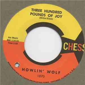 Howlin' Wolf - Three Hundred Pounds of Joy