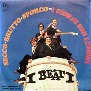 I Beati - Secco Brutto Sporco / I Giorni Son Lunghi
