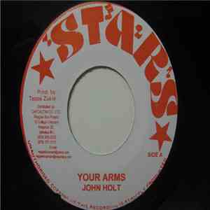 John Holt - Your Arms / Little But Yuh Tallawah