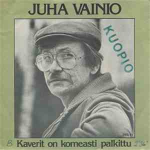 Juha Vainio - Apteekin Ovikello / Kaverit On Komeasti Palkittu