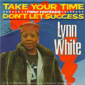 Lynn White - Take Your Time / Don't Let Success