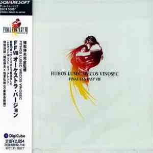 Nobuo Uematsu - Final Fantasy VIII: Fithos Lusec Wecos Vinosec