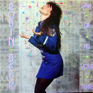 Robin Beck - Save Up All Your Tears