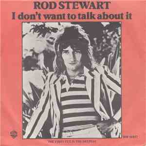 Rod Stewart - I Don't Want To Talk About It